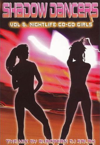 Shadow Dancers: Vol. 6: Nightlife Go Go Girls poster