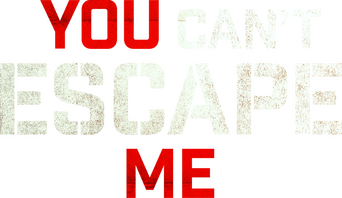 You Can't Escape Me logo