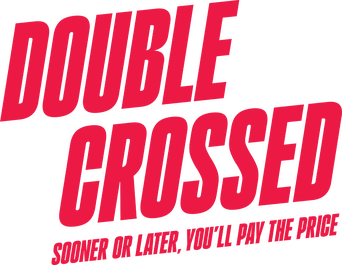 Double Crossed: Sooner or Later, You'll Pay the Price logo