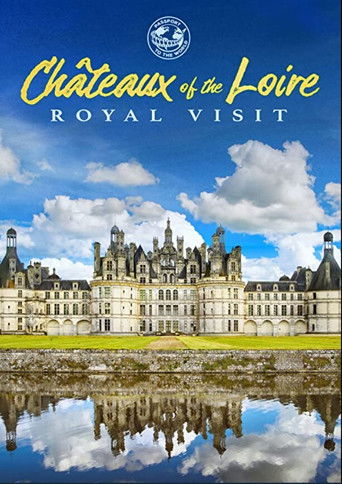 Chateaux of the Loire: Royal Visit poster