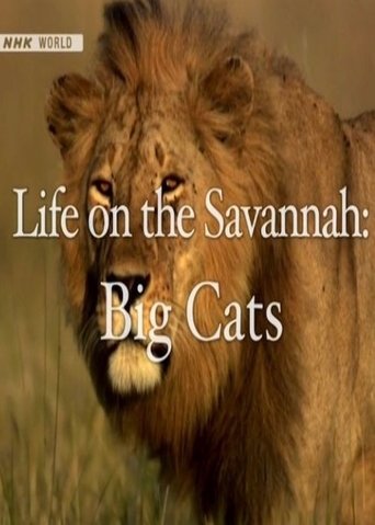 Life on the Savannah: Big Cats (2010)
