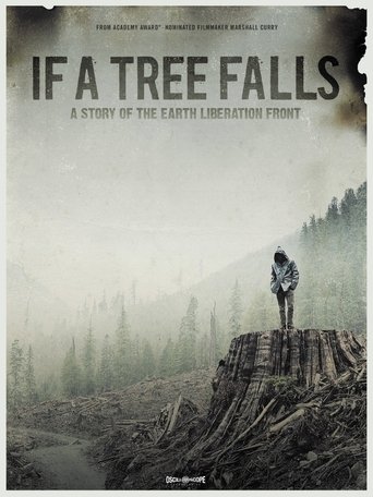If a Tree Falls: A Story of the Earth Liberation Front (2011) If a Tree Falls: A Story of the Earth Liberation Front (2011)