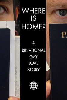 Where Is Home? A Binational Gay Love Story poster