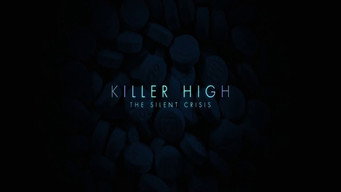 Killer High: The Silent Crisis (2021)