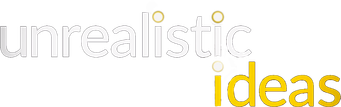 Unrealistic Ideas