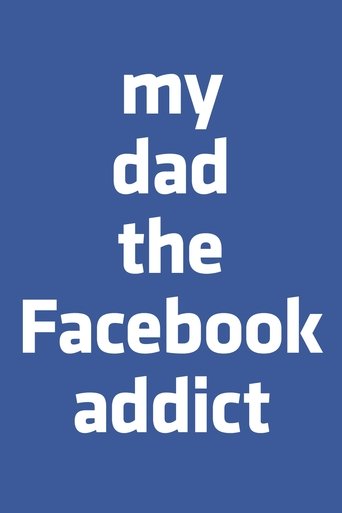 Poster för My Dad, the Facebook Addict