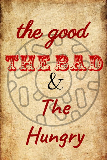 The Good, the Bad and the Hungry poster