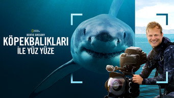 #22 Sharks Up Close with Bertie Gregory