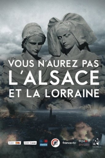 Vous n'aurez pas l'Alsace et la Lorraine (2018)