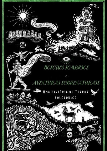 Bosques Sombrios e Dias Amaldiçoados: Uma História do Terror folclórico