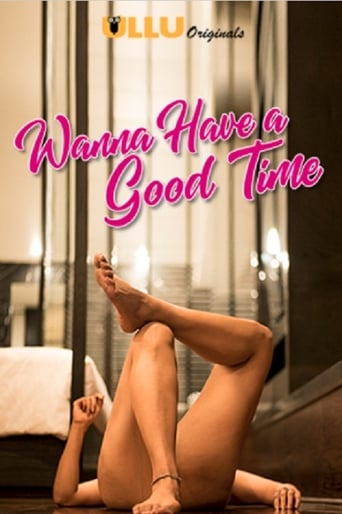 Wanna Have A Good Time - Season 1 2019