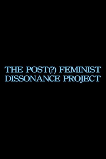 the post-feminist dissonance project (2013)