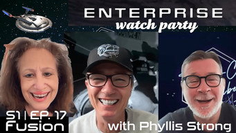 Episode 30 — Watch Party - S1E17 "Fusion" - with Phyllis Strong