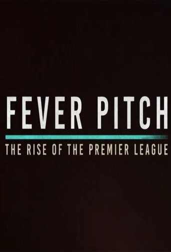 Fever Pitch: The Rise of the Premier League On BABYTORRENT.LOL Fever Pitch: The Rise of the Premier League babytorrent Torrent