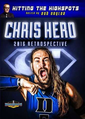 Hitting The Highspots - Chris Hero 2016 Retrospective (2016)