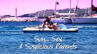 Sun... Sex & Suspicious Parents (2011-2015)