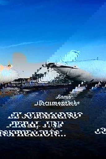 El submarino Peral, una conspiracion que cambio la historia (2021)