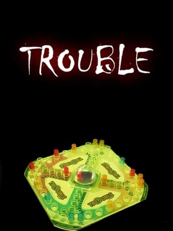 TROUBLE