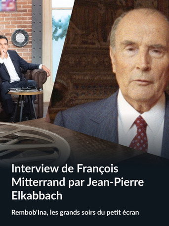 Rembob'INA - Interview de François Mitterrand par Jean-Pierre Elkabbach poster