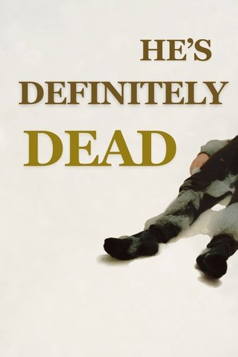 He's Definitely Dead