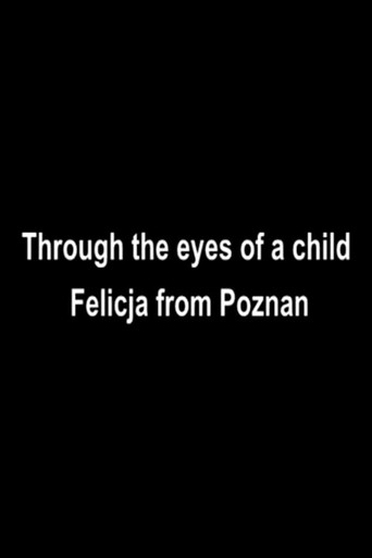 Oczami dziecka &ndash; Felicja z Poznania (2012)