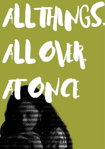 All Things, All Over, At Once