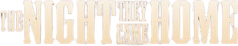 The Night They Came Home logo