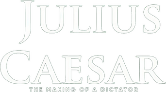 Julius Caesar: The Making of a Dictator logo