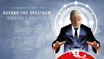 Beyond The Spectrum - Maussan's UFO Files (2019)