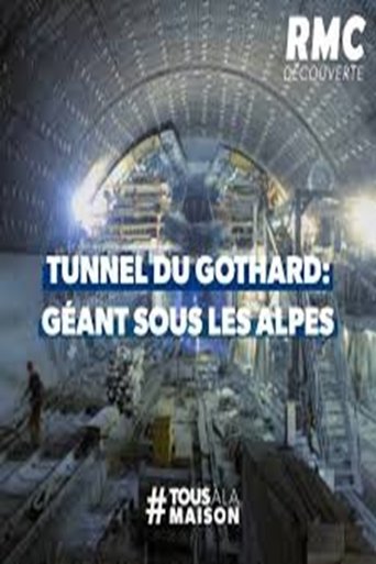 Le tunnel du Gothard : un géant sous les Alpes (2018)