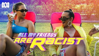 All My Friends Are Racist (2021- )