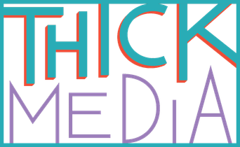 Thick Media