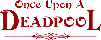 Once Upon a Deadpool logo