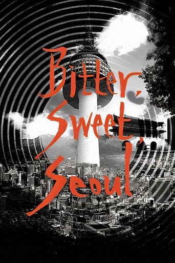 Bitter, Sweet, Seoul (2014) Bitter, Sweet, Seoul (2014)