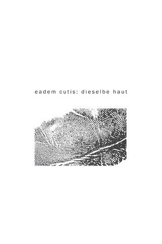 eadem cutis: dieselbe haut (2019)