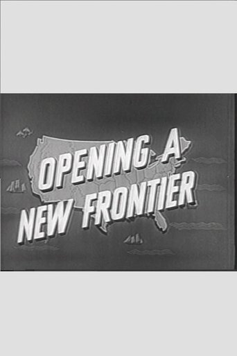 Opening a New Frontier (1955) Opening a New Frontier (1955)