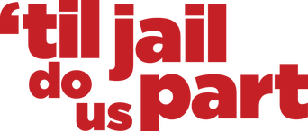 'Til Jail Do Us Part logo