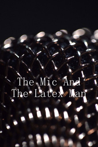 The Mic And The Latex Man
