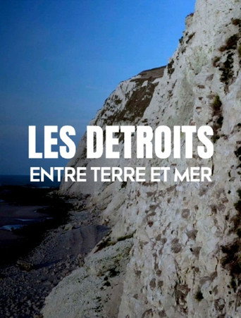 Les détroits, entre terre et mer