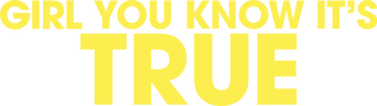 Girl You Know It's True logo