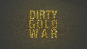 Dirty Gold War (2015)