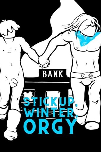 Stick Up, Winter, Orgy poster