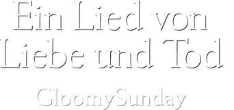 صورة من Ein Lied von Liebe und Tod - Gloomy Sunday