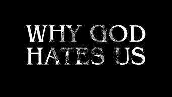 Why God Hates Us