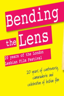 Bending The Lens: 20 Years of the London Lesbian Film Festival poster