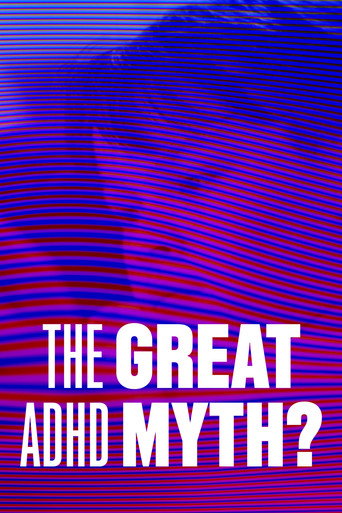 The Great ADHD Myth? poster