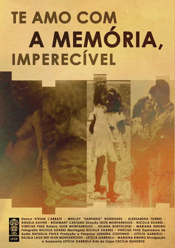 Te amo com a memória, imperecível