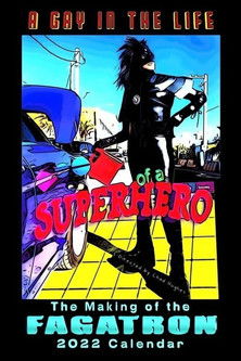 A Gay In The Life of A Superhero: The Making of the Fagatron 2022 Calendar poster