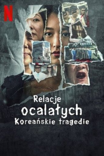 Relacje ocalałych: Koreańskie tragedie
