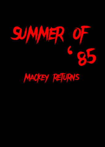 Summer of '85: Mackey Returns poster